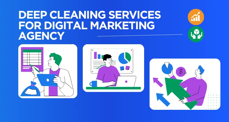 Deep Cleaning Services For Digital Marketing Agency